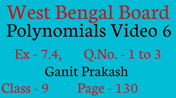 Polynomials Part 6 |  Class IX Math Chapter 7 Polynomials | WB Class 9 Exercise 7.4 | Ganit Prakash|