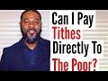 Can christians pay tithes directly to the poor instead of the church  biblical answer
