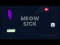 Meow sick  new life colour moombahton