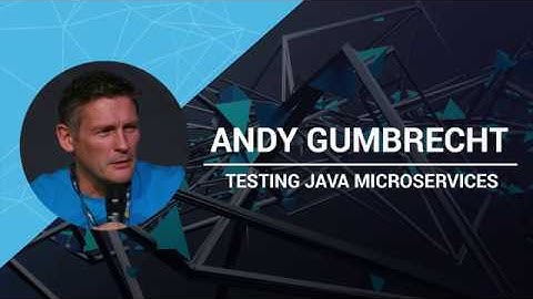 ANDY GUMBRECHT / Testing Java Microservices / Java2Days 2018