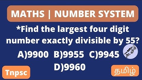 #tnpsc  Find largest four digit number exactly divisible by 55? | Number System | Maths | SSC |