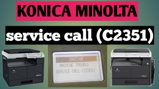 MACHINE TROUBLE SERVICE CALL ( 2351) | KONICA MINOLTA| How to solve | copier zone