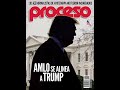 Revista Proceso 5 Julio 2020 López Obrador Viaja a USA Noticias de Méxic...