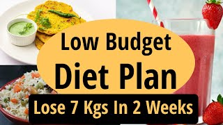 Low Budget Diet Plan To Lose Weight Fast In Hindi | Lose 7 Kgs In 2 Weeks Fat Loss |Lets Go Healthy