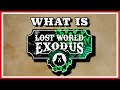 What is Lost World Exodus?