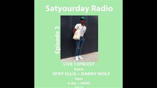Episode 3 with Spiff Ellis + Danny Wolf by Satyourday Radio 37 views 4 years ago 1 hour, 20 minutes