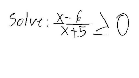 Nonlinear Inequality: Solve (x - 6) / (x + 5) ≥ 0