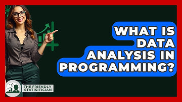 What Is Data Analysis In Programming? - The Friendly Statistician