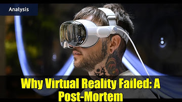 Why Virtual Reality Failed: A Post-Mortem