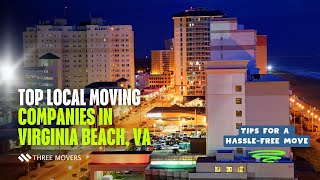 Top Local Moving Companies in Virginia Beach, VA 🚚 | Tips for a Hassle-Free Move