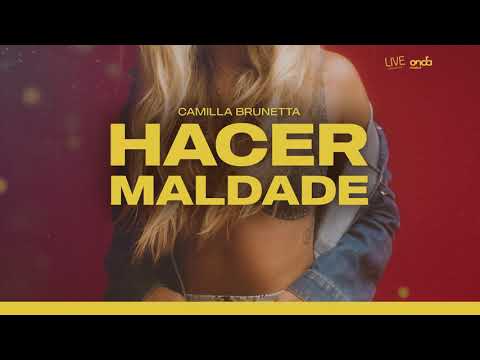 Camilla Brunetta - Hacer Maldade