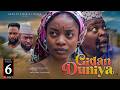 GIDAN DUNIYA SEASON 1 EPISODE 6