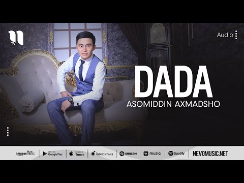 Asomiddin Axmadsho — Dada (audio 2022)