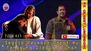 Download Lagu Segala Perkara Dapat Ku Tanggung Didalam Tuhan || Ps. Gilbert Lumoindong MP3