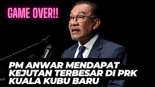 KEJUTAN TERBESAR UNTUK ANWAR DI PRK KUALA KUBU BARU!! HABISLAH