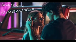 Noah And Nick || Hasta El Amanecer ||