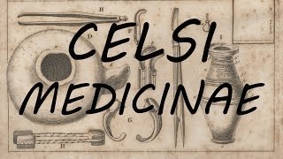 Celsus 'On Medicine' read in Latin - Underwood's Edition page 001 - 021