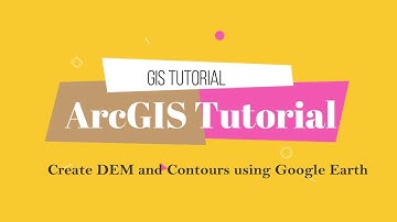 ArcGIS Tutorial - Create DEM and Contours using Google Earth