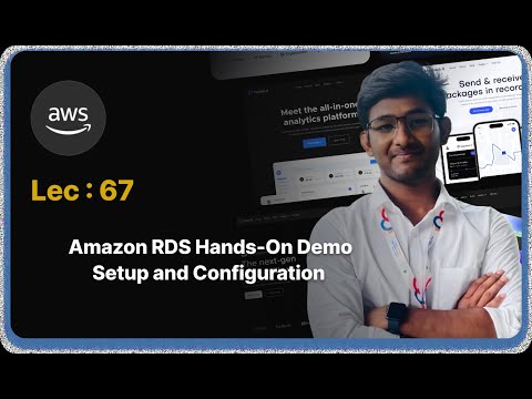 Lec : 67 - Amazon RDS Hands-On Demo: Setup and Configuration