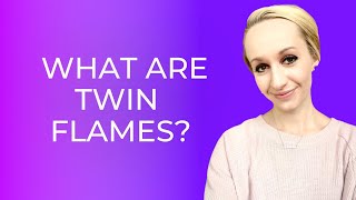 What Are Twin Flames? ❤️‍🔥