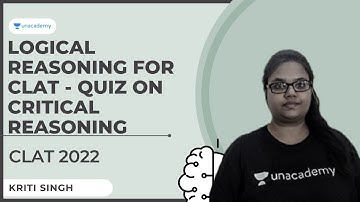 Logical Reasoning for CLAT - Quiz on Critical Reasoning | CLAT 2022  | Kriti Singh | Unacademy CLAT