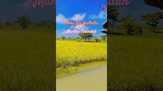 Story Wa Aesthetic  Mantan Terindah