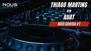 NOUS. Convida #2 - Thiago Martins B2B Auat !!!