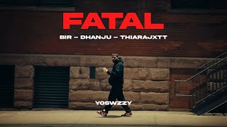 Bir, Dhanju, Thiarajxtt - Fatal