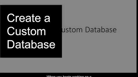 Creating a Custom Database