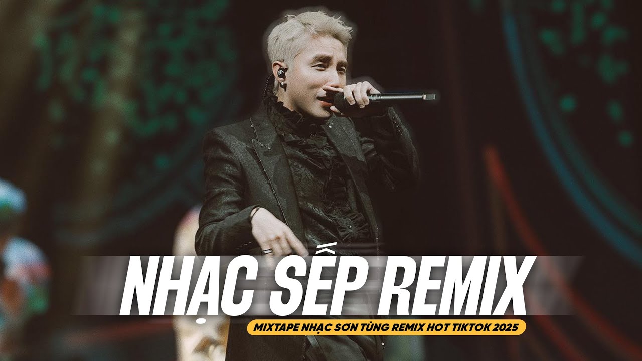 MASHUP 10 CA KHÚC SƠN TÙNG M-TP REMIX ♪ FULL NHẠC HOT TIKTOK 2025 HAY NHẤT
