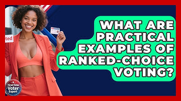 What Are Practical Examples Of Ranked-Choice Voting? - First Time Voter Expert