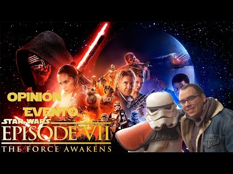 Opinión Evento Star Wars Episodio VII