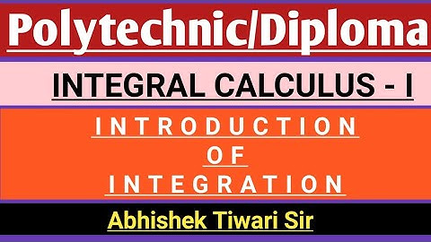 Integral Calculus-I।INTRODUCTION OF INTEGRATION। @Polytechnic/Diploma