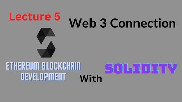 Lecture 5 - Web 3 Connection -  Ethereum Blockchain Development - Computics Technologies