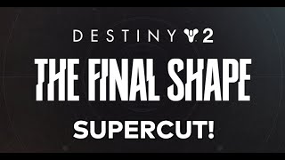 The Final Shape SUPERCUT!