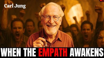 “When the Empath Awakens” - Carl Jung