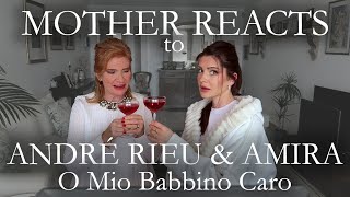 MOTHER REACTS to ANDRÉ RIEU & AMIRA | O Mio Babbino Caro | Reaction Video | Travelling with Mother