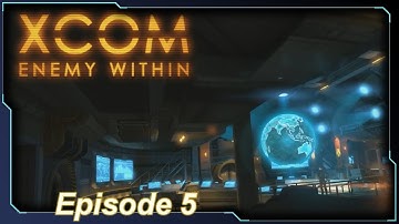 XCOM: Enemy Within - Episode 5 (Enduring Tears)