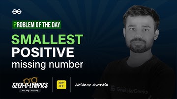 Problem of The Day: 09/07/2023 | Smallest Positive Missing Number | Abhinav Awasthi