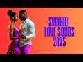 Best Swahili Love Songs Mix рџ 2025 Romantic East African Music For Lovers Best Swahili Love Songs Mix рџ 2025 Romantic East African Music For Lovers