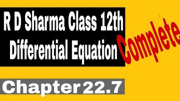 Differential Equation Ch 22.7||R D SHARMA||Solution