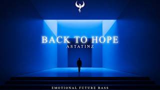 Download lagu Back To Hope - Emotional Future Bass | Astatinz Music