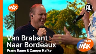 Frans Bauer & Zanger Kafke - Van Brabant Naar Bordeaux | TIJD VOOR MAX
