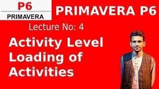 Primavera Learning - Activity Level, How to load Activities || Mirali Institute (Lecture 4)