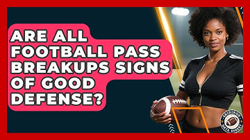 Are All Football Pass Breakups Signs Of Good Defense? - Gridiron Data Digest