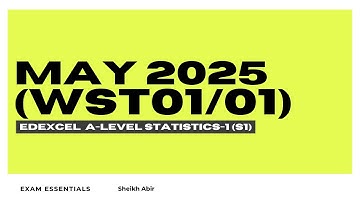 Edexcel A-Level Statistics 1 (S1) | MAY 2025 WST01/01 | Full Exam Paper Walkthrough
