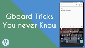 Gboard Tricks and Settings you Must Know (Amazing !)