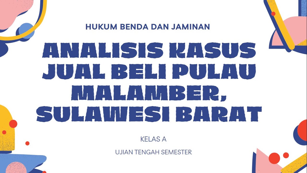UTS Hukum Benda dan Jaminan "Analisis Kasus Jual Beli Pulau Malamber, Sulawesi Barat."