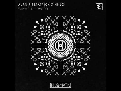 HI-LO x Alan Fitzpatrick - Gimme The Word (Extended Mix)