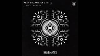 HI-LO x Alan Fitzpatrick - Gimme The Word (Extended Mix)
